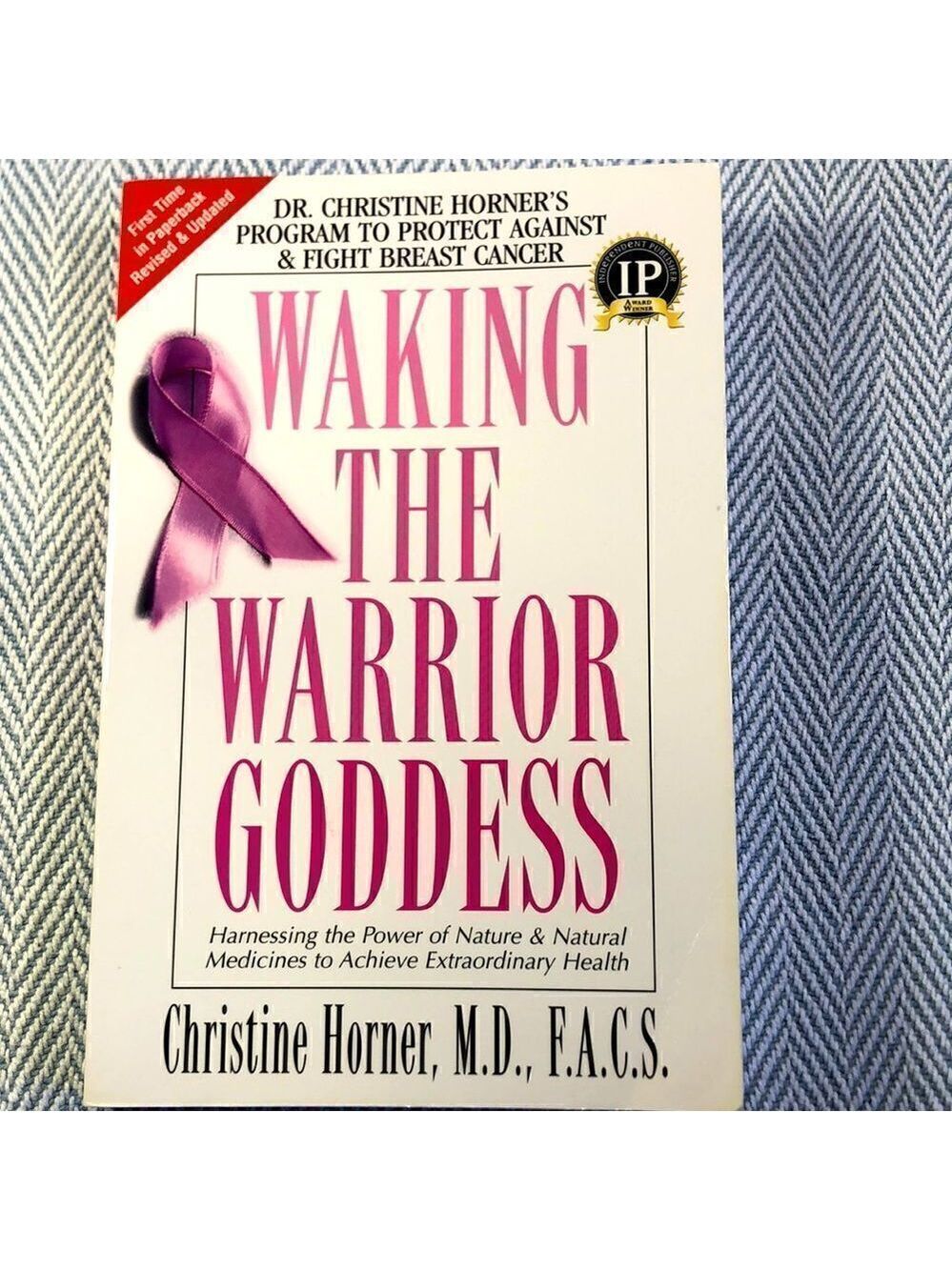 Waking the Warrior Godess  Dr Christine Horner paperback Breast Cancer USED BOOK